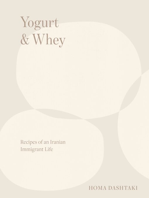 Title details for Yogurt & Whey by Homa Dashtaki - Available